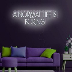 A Normal Life Is Boring Led Işık