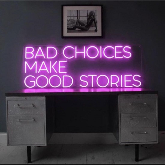 Bad Choıces Make Good Stories Neon Işıklı Tabela