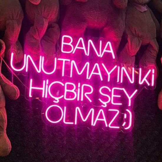 Bana unutmayın ki hiçbir şey olmaz Neon Led Tabela