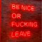 Be Nice or Fucking Leave Neon Tabela