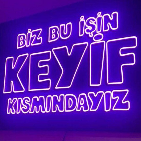 Biz Bu İşin Keyif Kısmındayız Neon Led Tabela